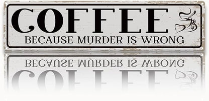 Funny Coffee Signs, Coffee Because Murder is Wrong Sign, Vintage Wall