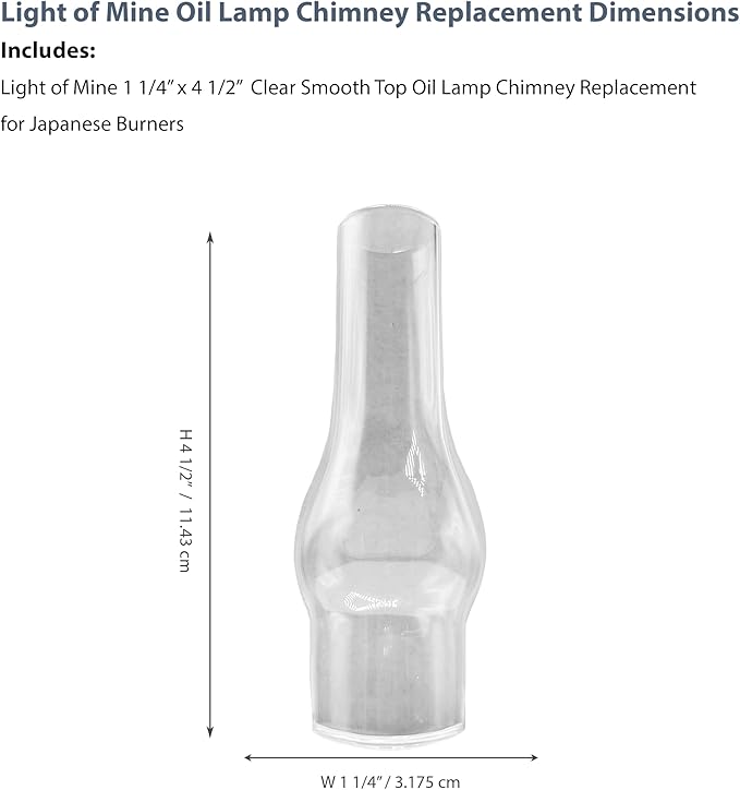 Light of Mine: 1.25" X 4.25" Oil Lamp Replacement Chimney - Clear Smooth Top Borosilicate Chimney for Japanese Burners (1 1/4" x 4 1/2")