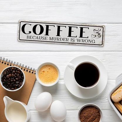 Funny Coffee Signs, Coffee Because Murder is Wrong Sign, Vintage Wall