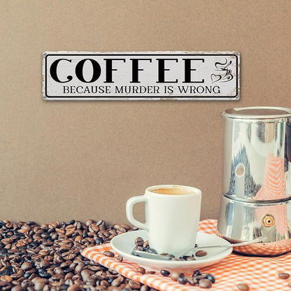 Funny Coffee Signs, Coffee Because Murder is Wrong Sign, Vintage Wall
